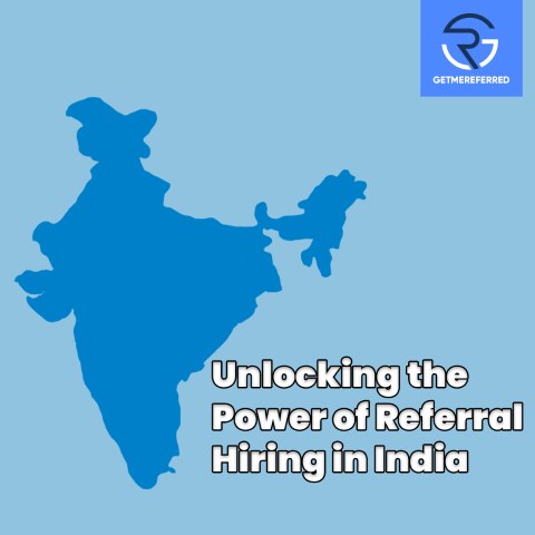 Unlocking the Power of Referral Hiring in India: A Guide to Maximizing Your Job Opportunities